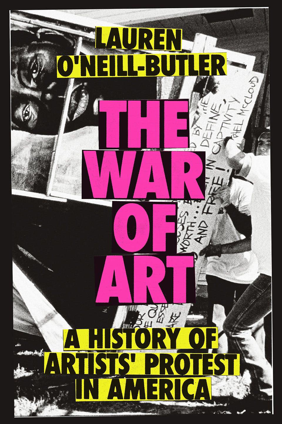 The War of Art: A History of Artists' Protest in America