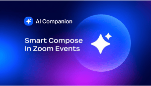 如何在 Zoom Events 中使用 Zoom AI Companion 智能撰写功能