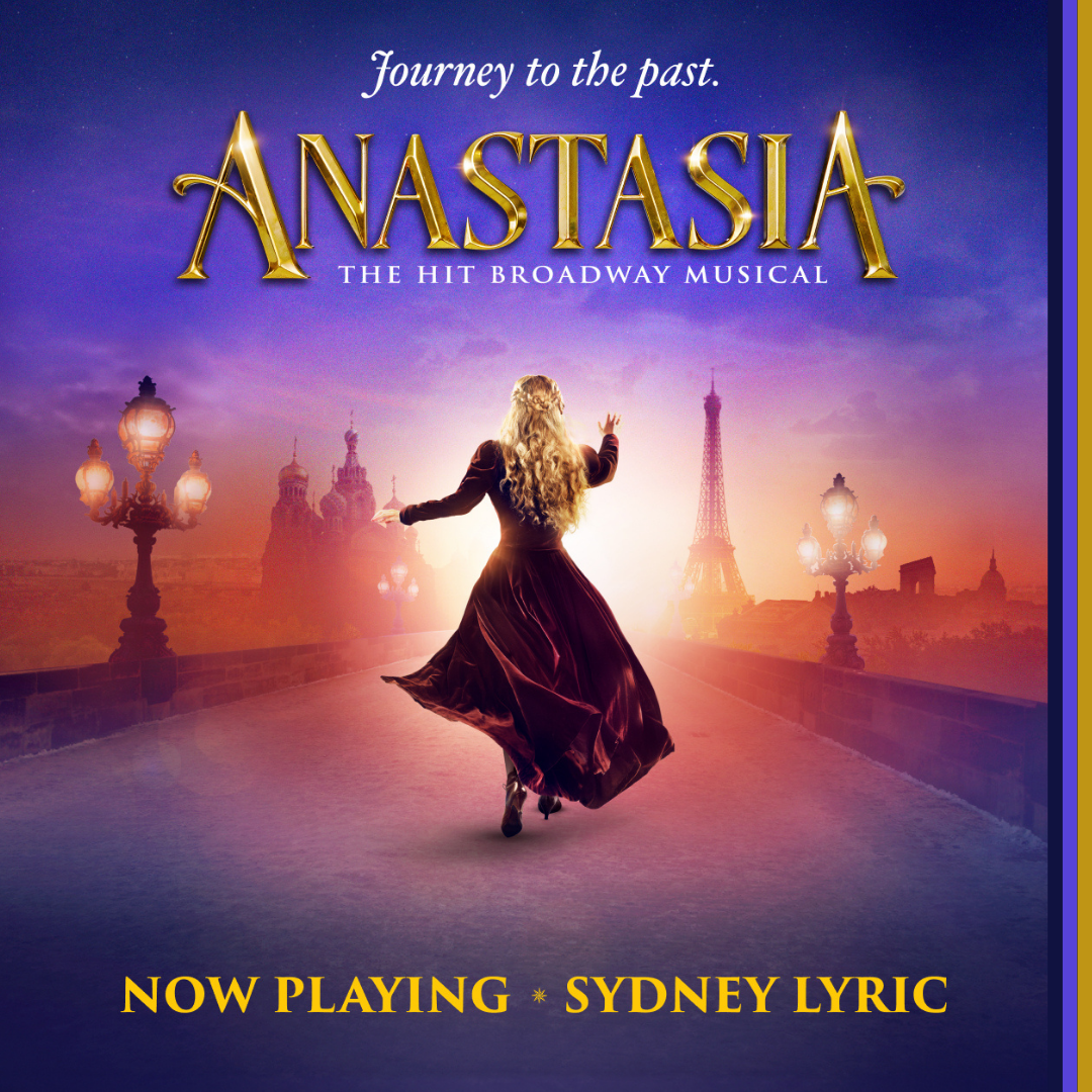 Anastasia the Musical now playing in Sydney