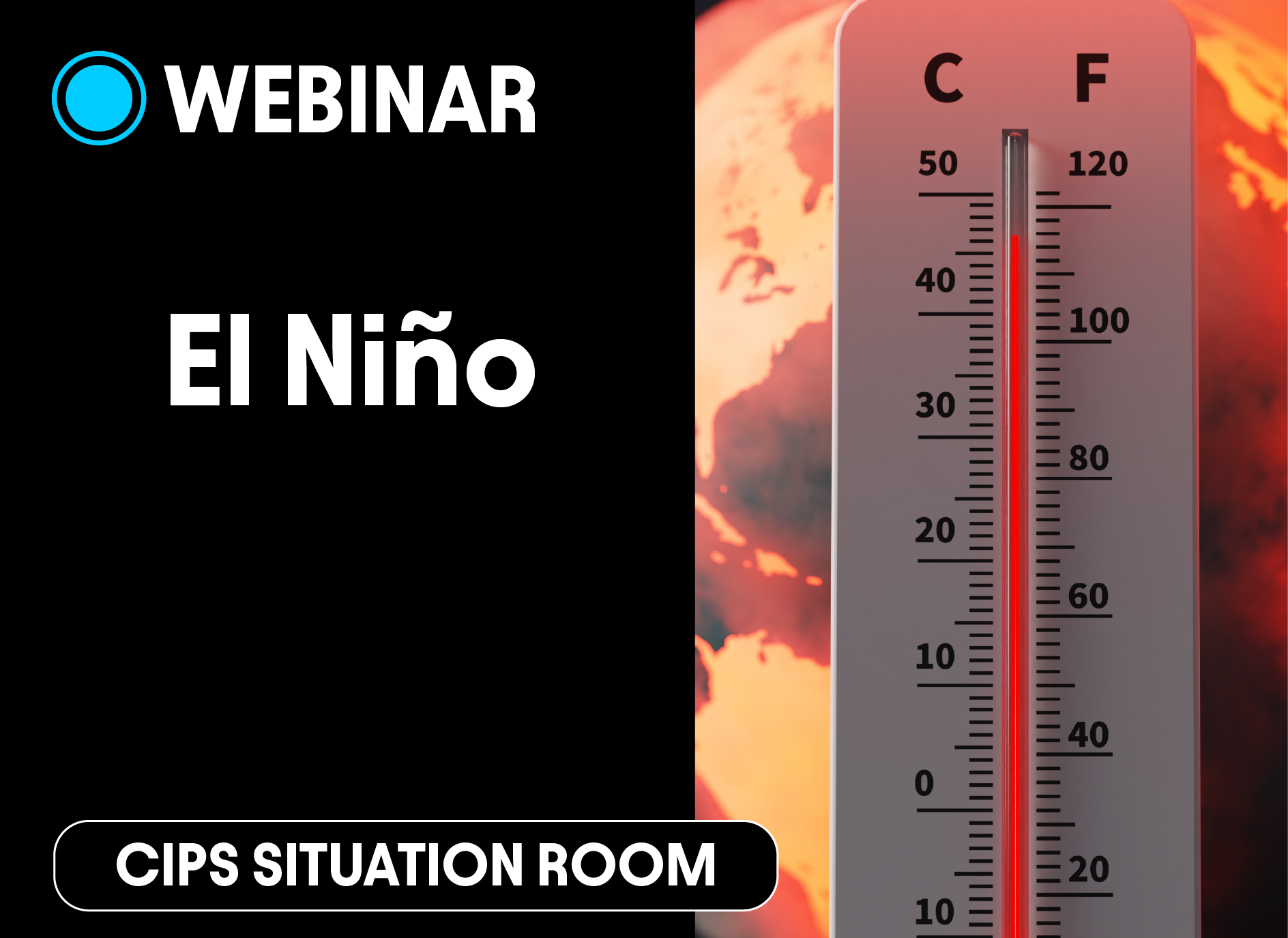 A promotional graphic for a CIPS Situation Room webinar on El Niño, featuring a high-temperature thermometer alongside a glowing, heated globe