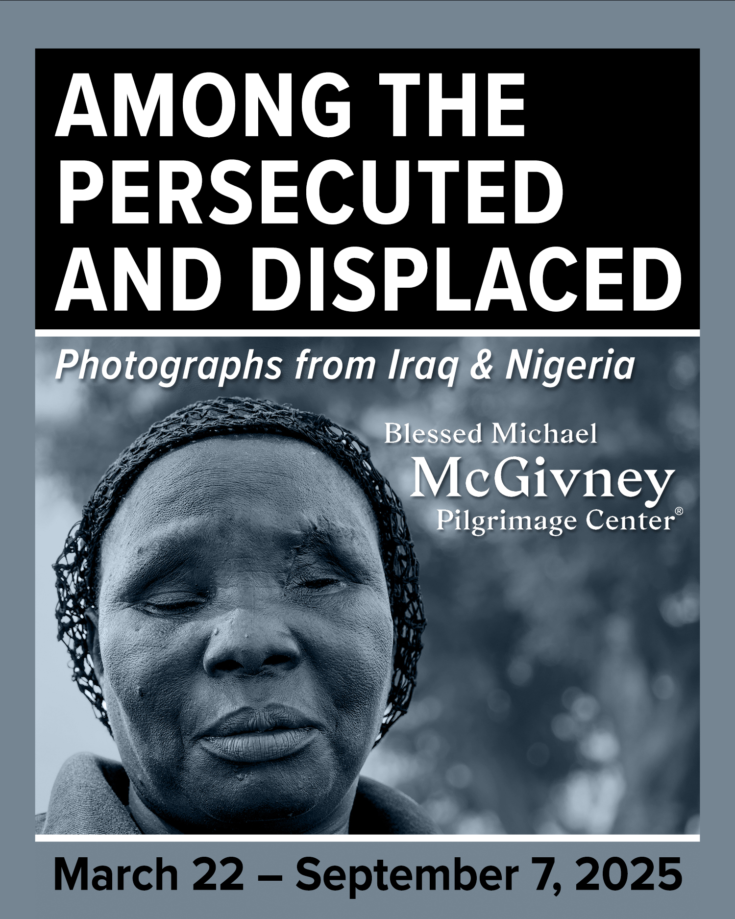 A poster for a museum exhibit containing text and an image of a black and white portrait photo of a black woman who lost her sight and one of her eyes because of religious persecution in Nigeria. 